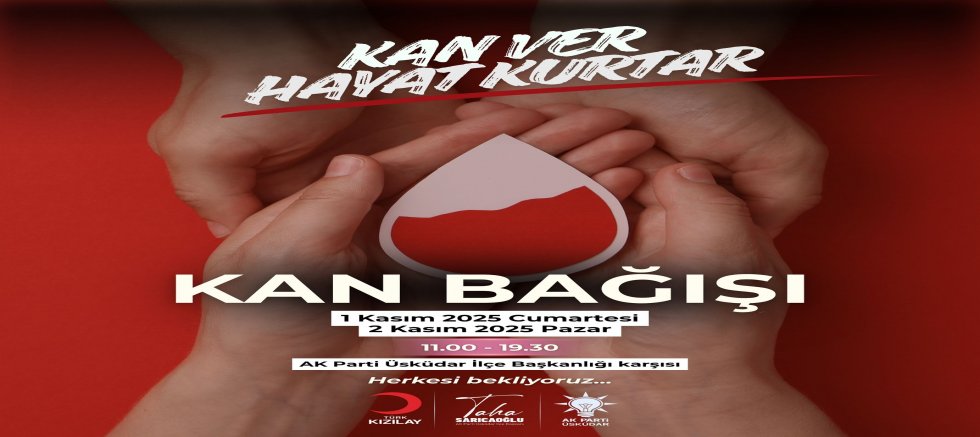 Kardeşlikten Gelen Güç: AK Parti Üsküdar’ın Kan Bağışı Kampanyası Gerçekleşiyor