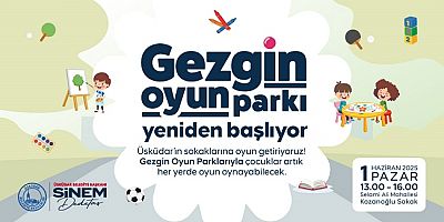 ÜSKÜDAR’DA “GEZGİN OYUN PARKI”  ETKİNLİKLERİ YENİDEN BAŞLIYOR
